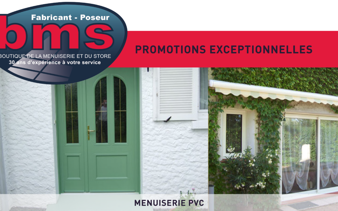 PROFITEZ DES PROMOTIONS EXCEPTIONNELLES SUR LA MENUISERIE EN PVC